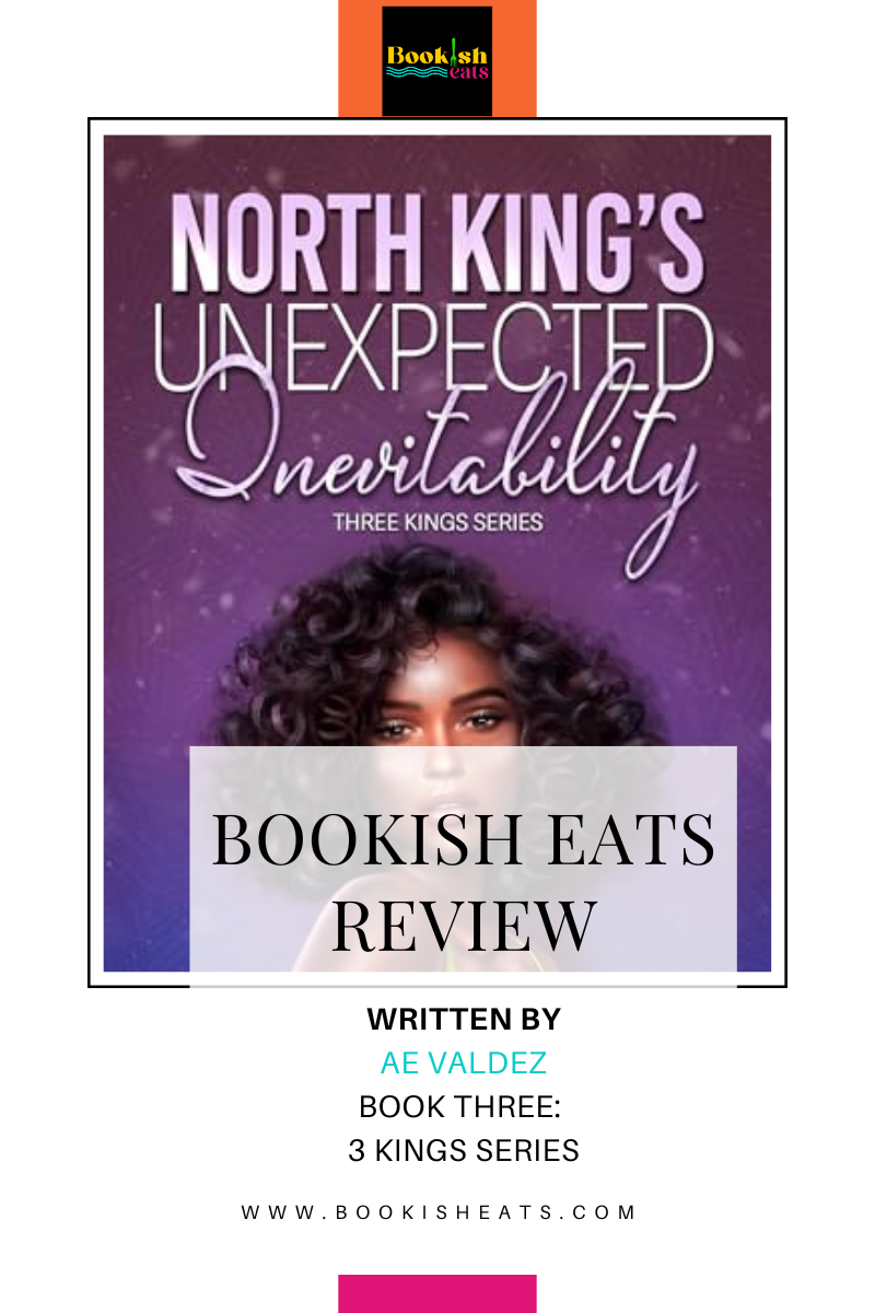 BookishEats Review: North King’s Unexpected Inevitability by A.E. Valdez